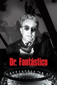 Assista o filme Dr. Fantástico Online Gratis