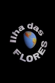 Assista o filme Ilha das Flores Online Gratis