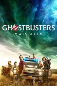 Assista o filme Ghostbusters: Mais Além Online Gratis