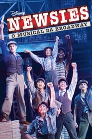 Assista o filme Newsies: O Musical da Broadway Online Gratis