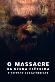 Assista o filme O Massacre da Serra Elétrica: O Retorno de Leatherface Online Gratis