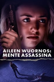 Assista o filme Aileen Wuornos: Mente Assassina Online Gratis