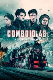Assista o filme Comboio 48: A Última Resistência Online Gratis
