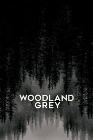 Assista o filme Woodland Grey Online Gratis