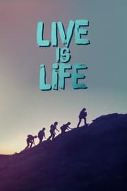Assista o filme Live Is Life Online Gratis