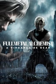 Assista o filme Fullmetal Alchemist: A Vingança de Scar Online Gratis