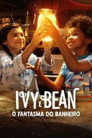 Assista o filme Ivy e Bean: O Fantasma do Banheiro Online Gratis
