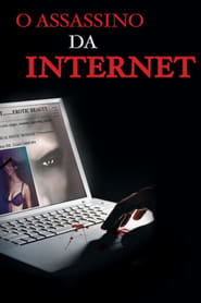 Assista o filme O Assassino da Internet Online Gratis