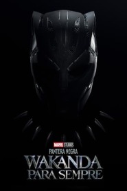 Assista o filme Pantera Negra: Wakanda para Sempre Online Gratis