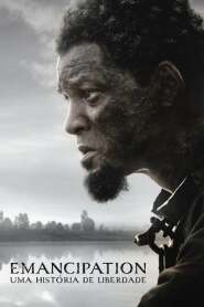 Assista o filme Emancipation: Uma História de Liberdade Online Gratis
