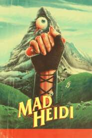 Assista o filme Mad Heidi Online Gratis