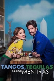 Assista o filme Tangos, Tequilas e Algumas Mentiras Online Gratis