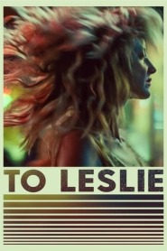 Assista o filme To Leslie Online Gratis