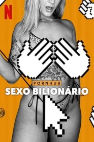 Assista o filme Pornhub: Sexo Bilionário Online Gratis