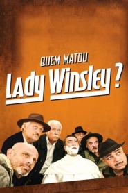 Assista o filme Quem Matou Lady Winsley ? Online Gratis