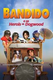 Assista o filme Bandido e os Heróis de Dogwood Online Gratis