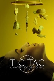 Assista o filme Tic-Tac: A Maternidade do Mal Online Gratis