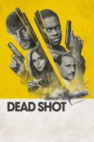 Assista o filme Dead Shot Online Gratis