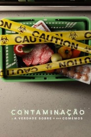 Assista o filme Contaminação: A Verdade Sobre o que Comemos Online Gratis