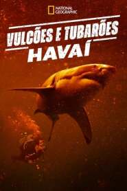 Assista o filme Vulcões e Tubarões: Havaí Online Gratis