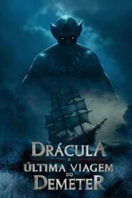 Assista o filme Drácula: A Última Viagem do Deméter Online Gratis