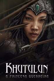Assista o filme Khutulun - A Princesa Guerreira Online Gratis