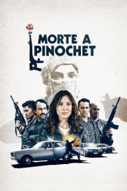 Assista o filme Morte a Pinochet Online Gratis