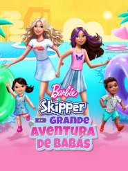 Assista o filme Barbie: Skipper e a Grande Aventura de Babás Online Gratis