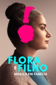Assista o filme Flora e Filho: Música em Família Online Gratis