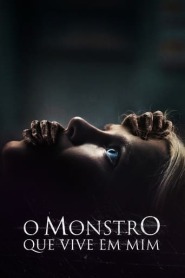 Assista o filme O Monstro que vive em Mim Online Gratis