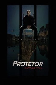 Assista o filme O Protetor: Capitulo Final Online Gratis