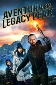 Assista o filme Aventura em Legacy Peak Online Gratis