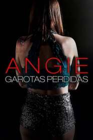 Assista o filme Angie: Garotas Perdidas Online Gratis