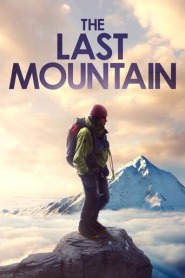 Assista o filme The Last Mountain Online Gratis