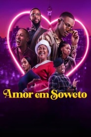 Assista o filme Amor em Soweto Online Gratis