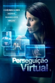 Assista o filme Perseguição Virtual Online Gratis