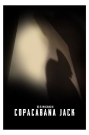 Assista o filme Os Últimos Dias de Copacabana Jack Online Gratis