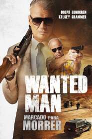 Assista o filme Wanted Man: Marcado Para Morrer Online Gratis