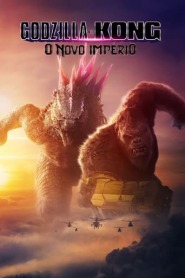 Assista o filme Godzilla e Kong: O Novo Império Online Gratis