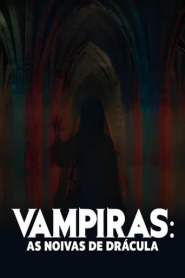 Assista o filme Vampiras: As Noivas de Drácula Online Gratis